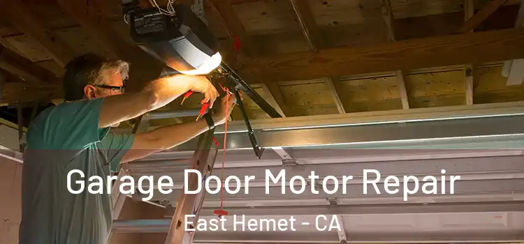  Garage Door Motor Repair East Hemet - CA