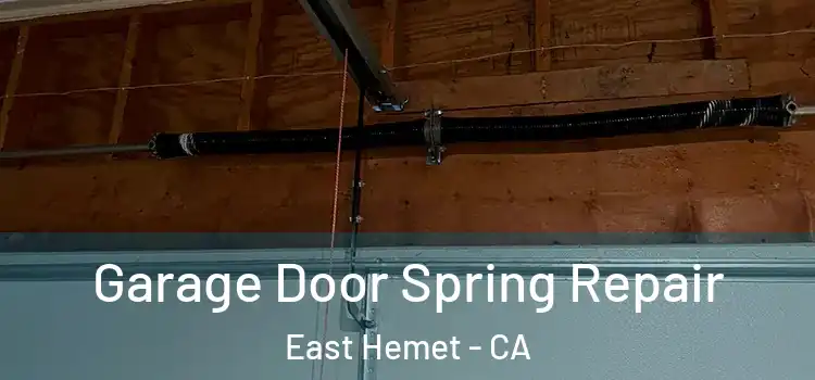  Garage Door Spring Repair East Hemet - CA