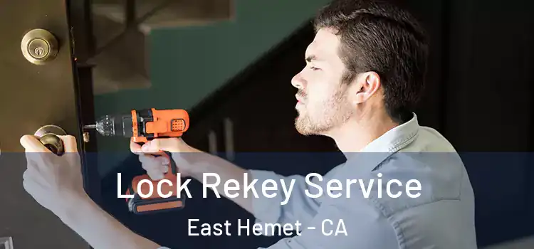 Lock Rekey Service East Hemet - CA