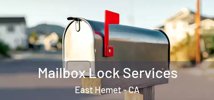 Mailbox Lock Services East Hemet - CA