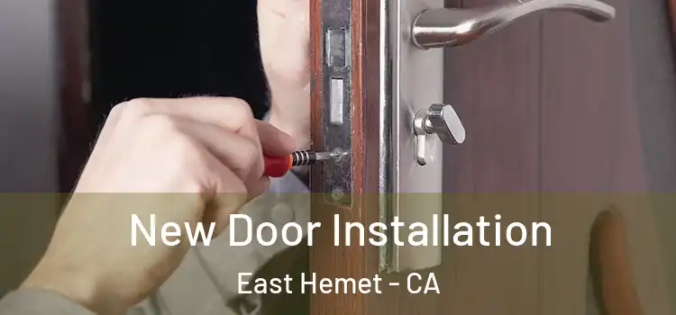 New Door Installation East Hemet - CA