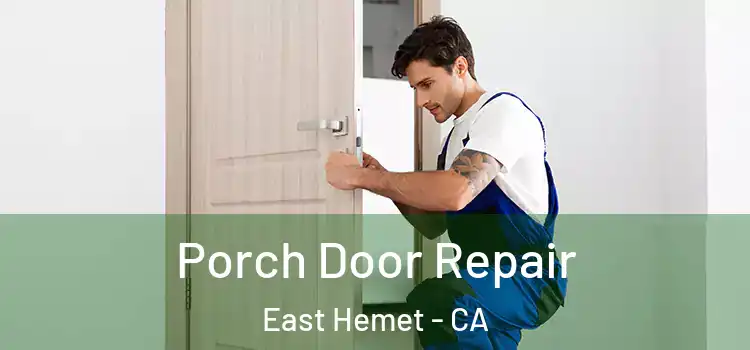  Porch Door Repair East Hemet - CA