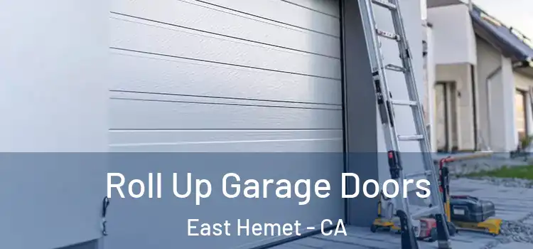  Roll Up Garage Doors East Hemet - CA