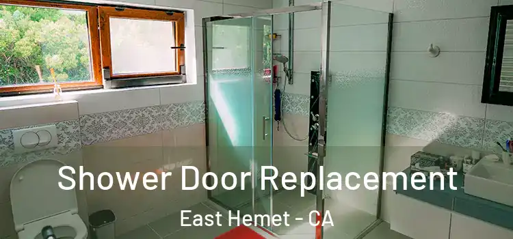  Shower Door Replacement East Hemet - CA