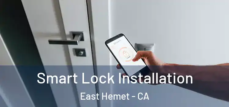 Smart Lock Installation East Hemet - CA