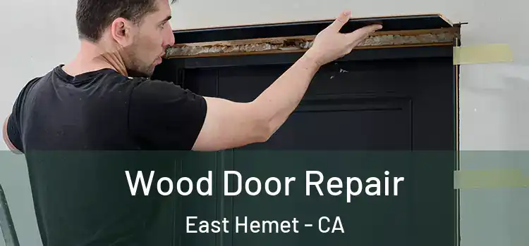 Wood Door Repair East Hemet - CA